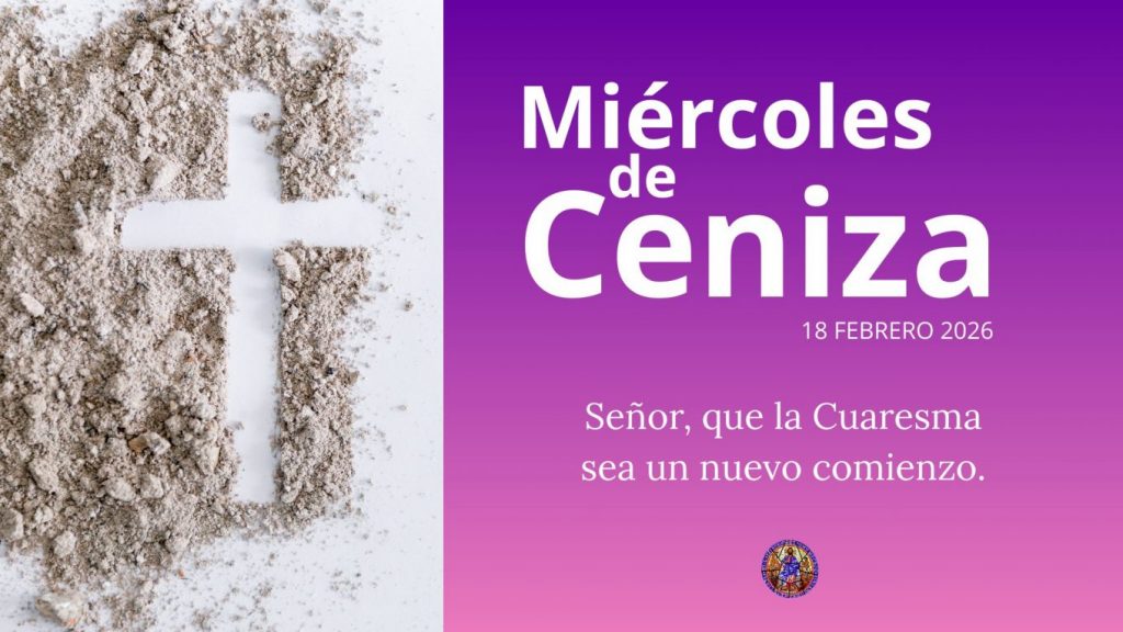 Miércoles de Ceniza 18 febrero 2026 Parroquia San Juan Bautista de la Concepción